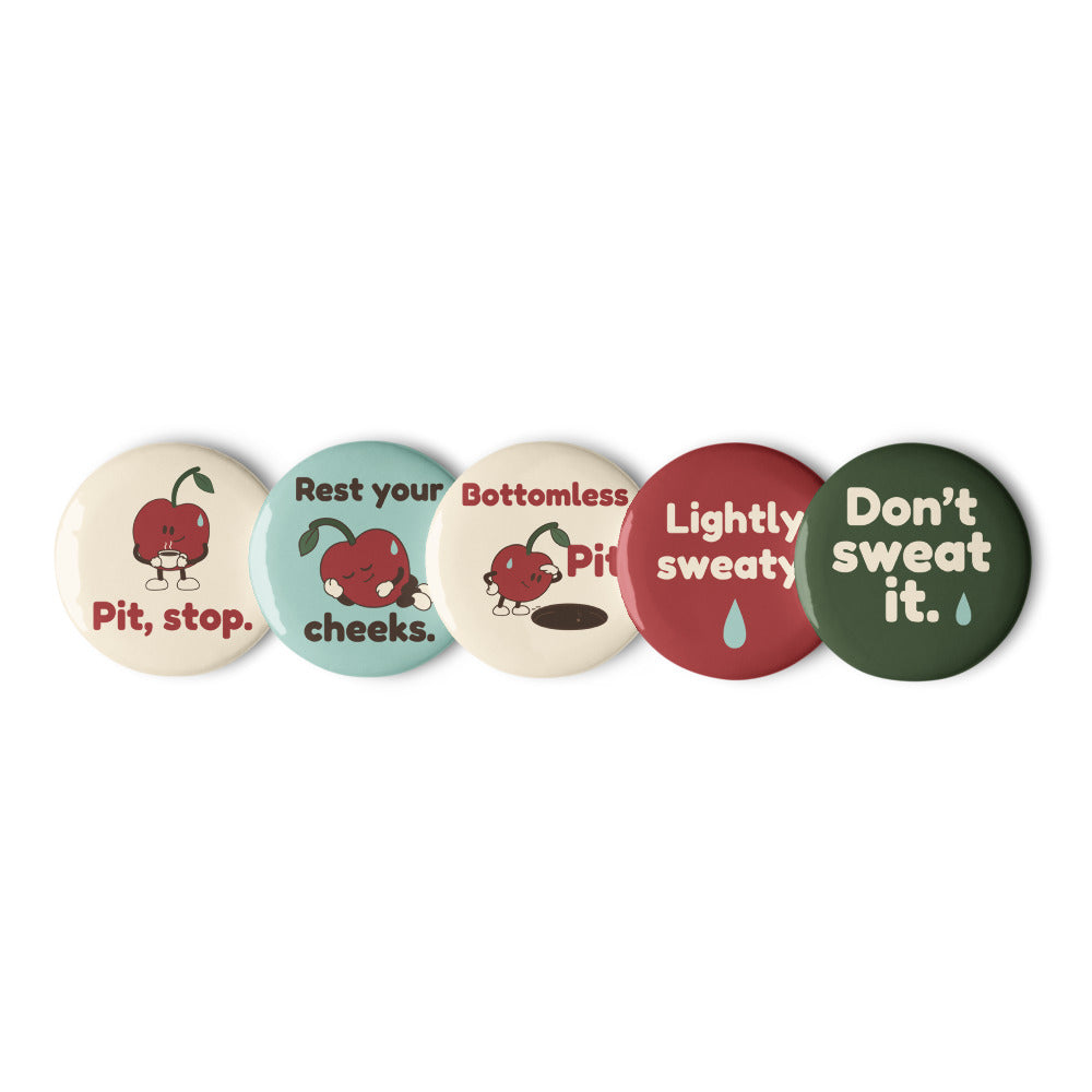 Pit Sweat button set — Design Off-duty set — Pit, stop.; Rest your cheeks; Bottomless Pit; Lightly sweaty; Don’t sweat it — Overlapping flat lay — approved Printful proof 985191357